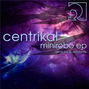 Centrikal - Minirobo EP mp3