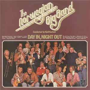 The Norwegian Big Band Conducted By Kjell Karlsen - Day In, Night Out mp3