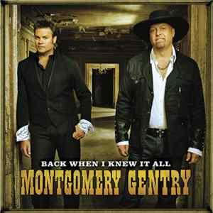 Montgomery Gentry - Back When I Knew It All mp3