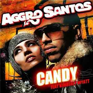 Aggro Santos Featuring Kimberly Wyatt - Candy mp3