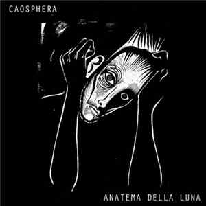 Caosphera - Anatema Della Luna mp3