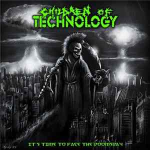 Children Of Technology - It's Time To Face The Doomsday mp3