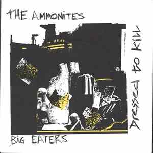 The Ammonites - Big Eaters / Dressed To Kill mp3