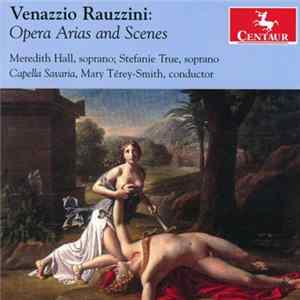 Venazzio Rauzzini - Meredith Hall, Stefanie True, Capella Savaria, Mary Térey-Smith - Opera Arias And Scenes mp3