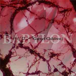 BABYLON = バビロン - Garnet Children mp3