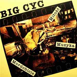 Big Cyc - Miłość, Muzyka, Mordobicie mp3