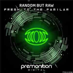 Random But Raw - Fresh To The Familar mp3