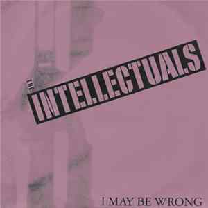 The Intellectuals - I May Be Wrong mp3
