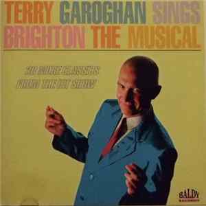 Terry Garoghan - Terry Garoghan Sings Brighton The Musical - 20 More Classics From The Hit Show mp3
