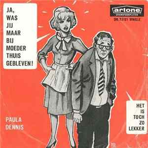 Paula Dennis - Ja, Was Jij Maar Bij Moeder Thuis Gebleven! mp3