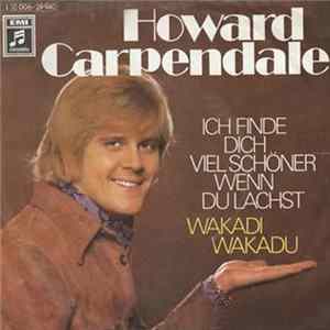 Howard Carpendale - Ich Finde Dich Viel Schöner Wenn Du Lachst / Wakadi Wakadu mp3