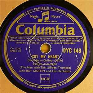 Eddie Calvert , with Ray Martin And His Orchestra - Cry My Heart / My Love, My Life mp3