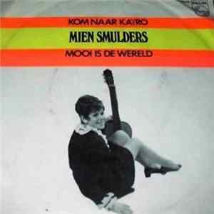 Mien Smulders - Kom Naar Kaïro / Mooi Is De Wereld mp3