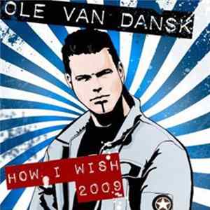 Ole Van Dansk - How I Wish 2009 mp3