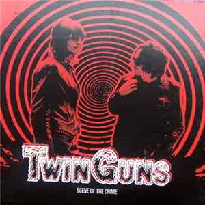 Twin Guns - Scene Of The Crime mp3