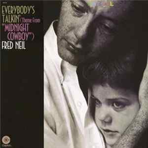 Fred Neil - Everybody's Talkin' (Theme From Midnight Cowboy) mp3