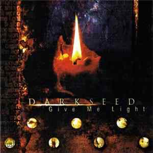 Darkseed - Give Me Light mp3