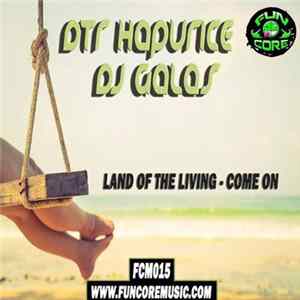 DTR Hapurice & DJ Galas - Land Of The Living / Come On! mp3