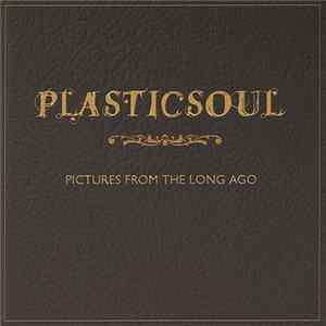 Plasticsoul - Pictures From The Long Ago mp3