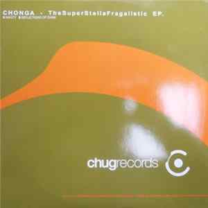 Chonga - The SuperStellaFragalistic EP. mp3