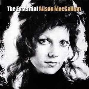 Alison MacCallum - The Essential Alison MacCallum mp3