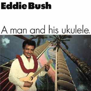 Eddie Bush - A Man & His Ukulele mp3