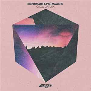 Deeplomatik & Pan Majestic - Grow Da Funk mp3