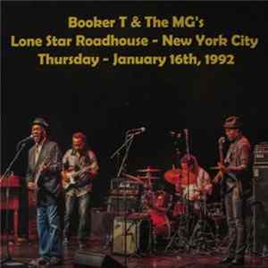 Booker T. & The M.G.'s - Lone Star Roadhouse- New York City Thursday-January 16th, 1992 mp3