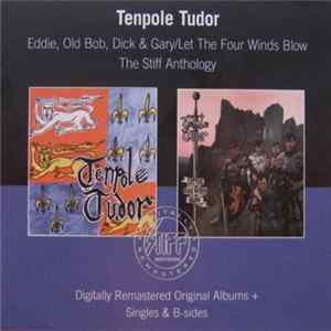 Tenpole Tudor - Eddie, Old Bob, Dick And Gary/Let The Four Winds Blow: The Stiff Anthology mp3