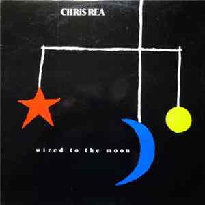 Chris Rea - Wired To The Moon mp3