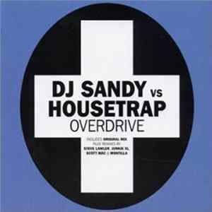 DJ Sandy Vs. Housetrap - Overdrive mp3