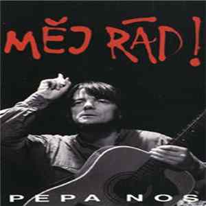 Pepa Nos - Měj Rád! mp3