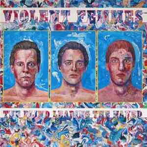 Violent Femmes - The Blind Leading The Naked mp3