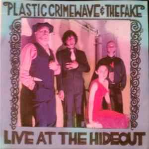 Plastic Crimewave & The Fake - Live At The Hideout mp3
