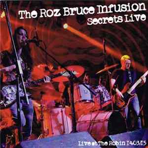 Roz Bruce Infusion - Secrets Live - Live At The Robin 14/03/15 mp3