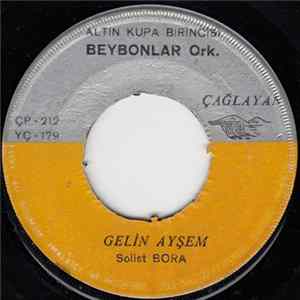 Beybonlar Ork. - Gelin Ayşem / Nenni mp3