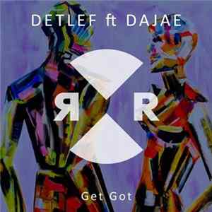 Detlef Ft. Dajae - Get Got mp3