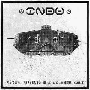 Indu - Pistong Perverts In A Cogwheel Cult mp3