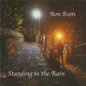 Ron Boots - Standing In The Rain mp3
