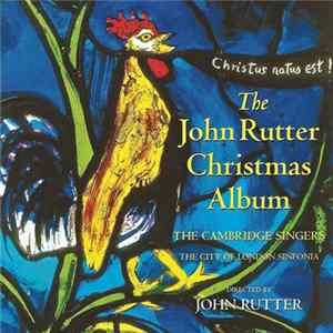 John Rutter, The Cambridge Singers, The City Of London Sinfonia - The John Rutter Christmas Album mp3