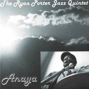 The Ryan Porter Jazz Quintet - Anaya mp3