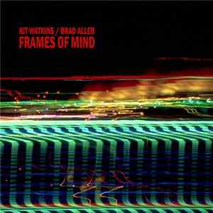 Kit Watkins / Brad Allen - Frames Of Mind mp3