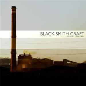 Black Smith Craft - No Peace For Wicked mp3