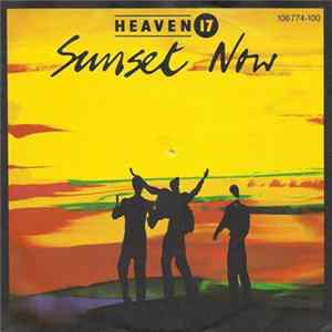 Heaven 17 - Sunset Now mp3