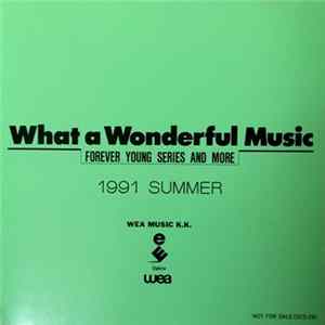 Various - What A Wonderful Music - Forever Young Series And More 1991 Summer mp3