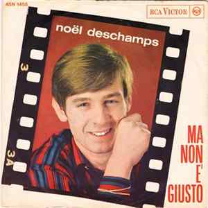 Noël Deschamps - Ma Non È Giusto mp3