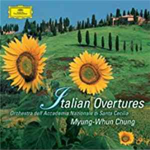 Myung-Whun Chung, Orchestra dell'Accademia Nazionale di Santa Cecilia - Italian Overtures mp3