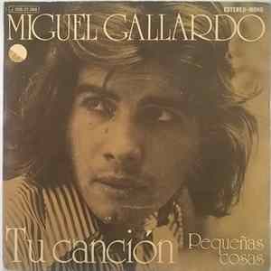 Miguel Gallardo - Tu Canción mp3