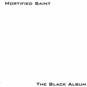 Mortified Saint - The Black Album mp3