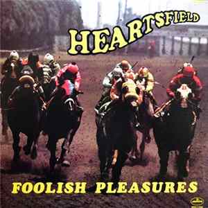 Heartsfield - Foolish Pleasures mp3